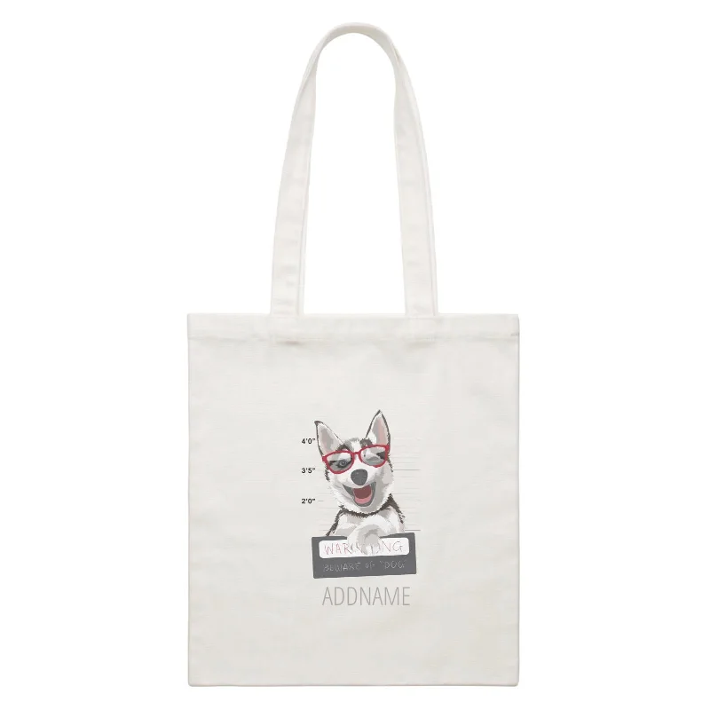 Customizable Canvas Tote Bag for Brand PromotionFunny Hand Drawn Animals Husky Beware Of The Dog With Addname White Canvas Bag