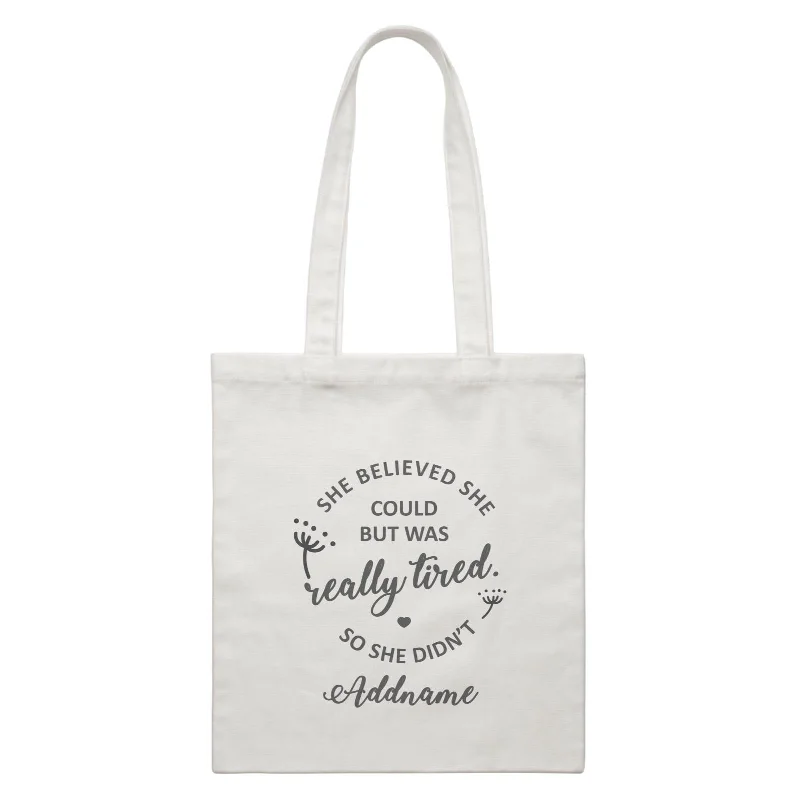 Foldable Canvas Shopping Bag for Easy Storage in Your CarFunny Mom Quotes She Believed She Could But Was Really Tired So She Didnt Addname White Canvas Bag