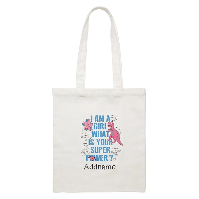 Large Capacity Canvas Tote Bag for Grocery Shopping with Reinforced HandlesGirl Power Quotes I Am A Girl What Is Your Superpower Dinosaur Elements With Addnames White Canvas Bag