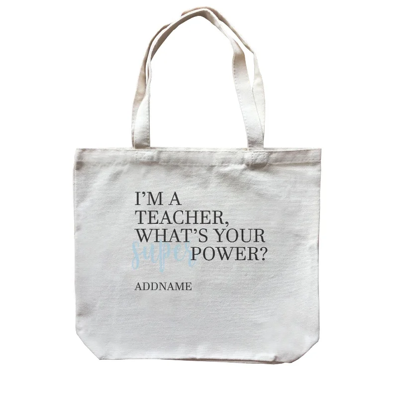 Customizable Canvas Tote Bag for Brand PromotionSuper Teachers Blue I'm A teacher What's Your Superpower Addname Canvas Bag