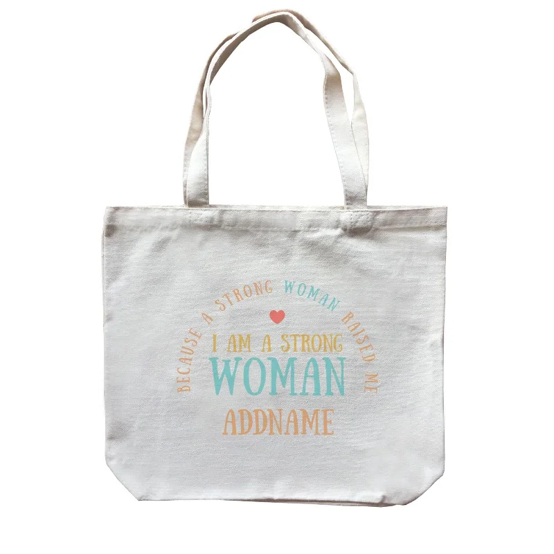 Foldable Canvas Shopping Bag for Easy Storage in Your CarSweet Mom Quotes 2 I Am A Strong Woman Because A Strong Woman Raised Me Addname Accessories Canvas Bag